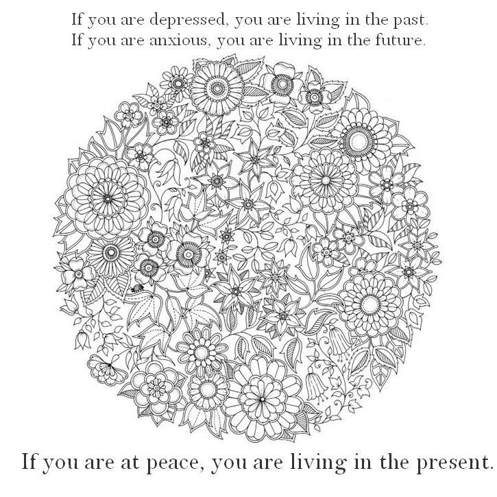 If you are at peace,<br /> you're living in the present.
